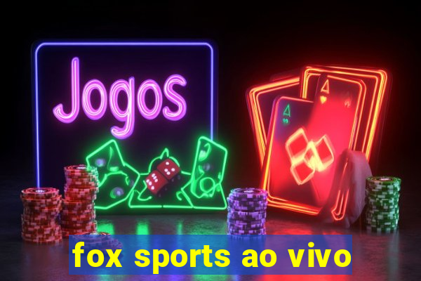 fox sports ao vivo